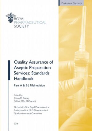 Quality Assurance of Aseptic Preparation Services: Standards Handbook   Fifth Edition